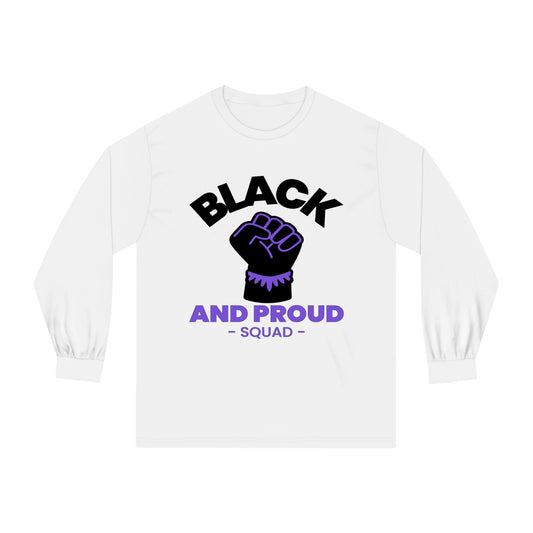 Black and Proud Squad, Unisex Classic Long Sleeve T-Shirt