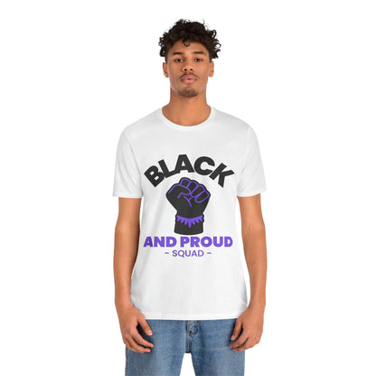 Black and Proud Squad Unisex T-Shirt