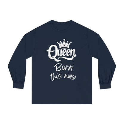 Queen, Born This Way, white text, Long Sleeve T-Shirt