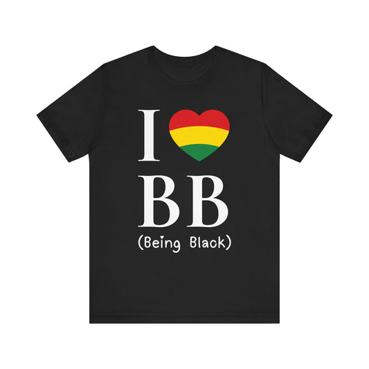 I Heart Being Black, white text, T-Shirt