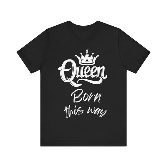 Queen-Born This Way, v2, T-Shirt