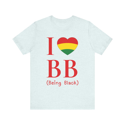 I Heart Being Black, red text, T-Shirt