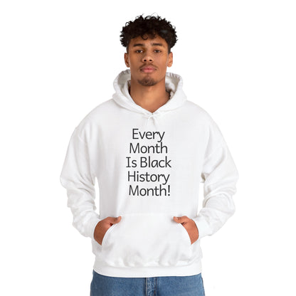 Every Month Is Black History Month, Hoodie