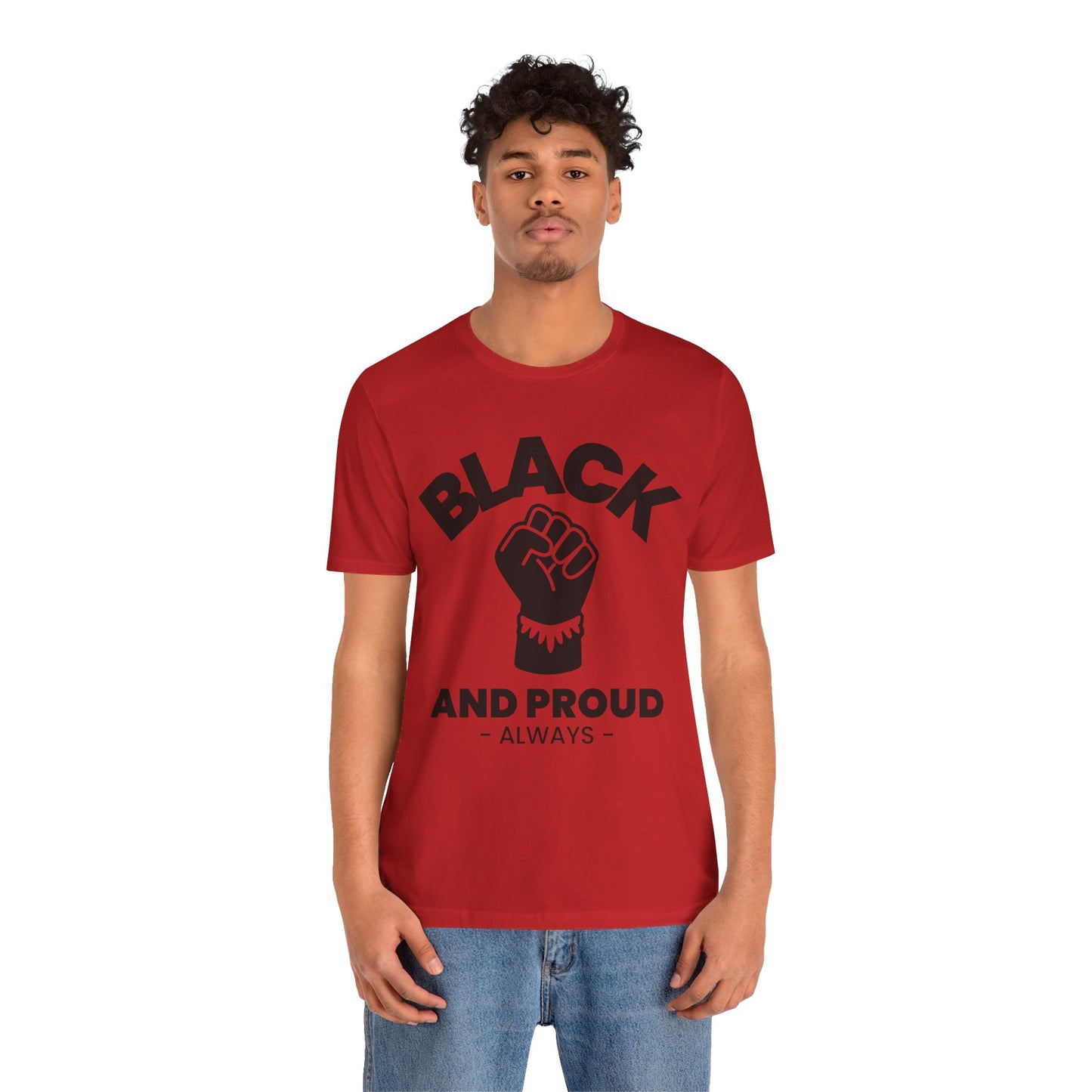 Black and Proud Always T-Shirt