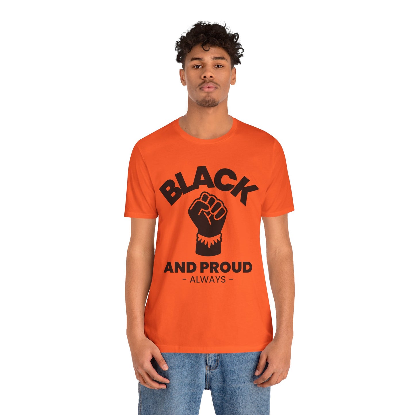 Black and Proud Always T-Shirt